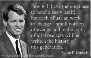 Robert_F._Kennedy_Few-will-have-the-greatness-to-bend-history